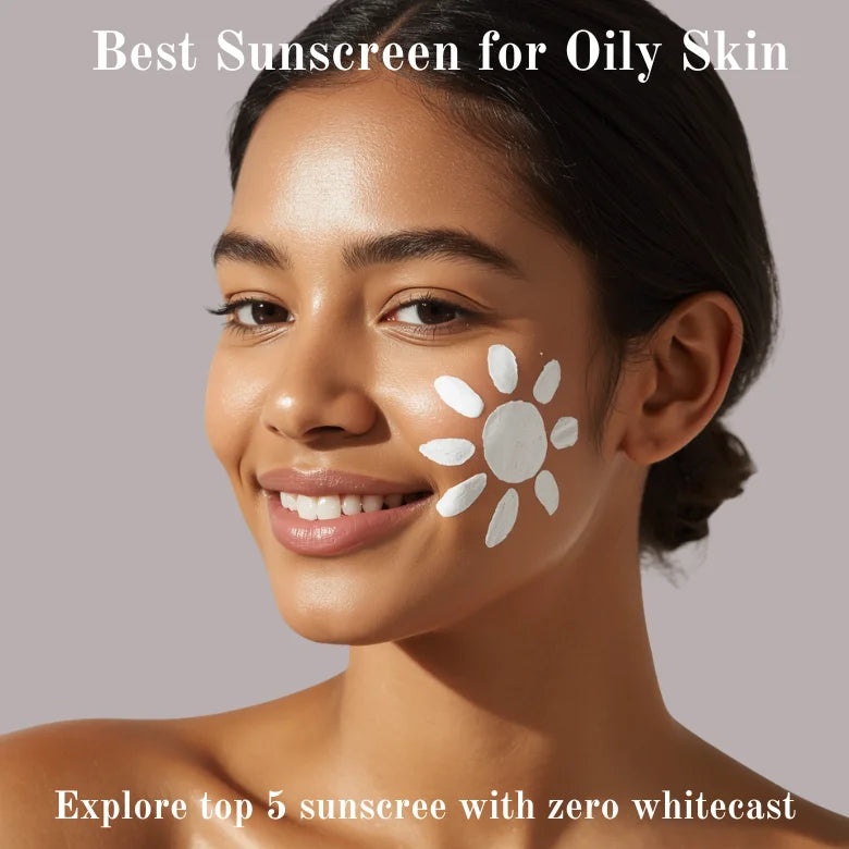 Best Sunscreen in Bangladesh for Oily Skin (No White Cast)